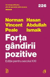 Forța gândirii pozitive. Ediție pentru secolul XXI