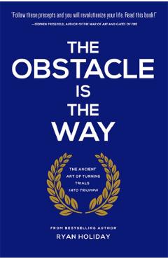 The Obstacle is the Way. The Way, The Enemy, and The Key #1 - Ryan Holiday