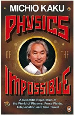 Physics of the Impossible - Michio Kaku