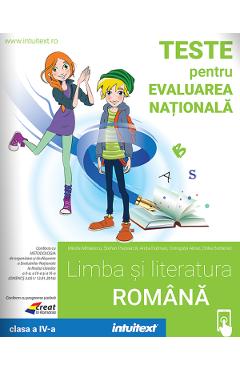 Limba si literatura romana. Teste pentru Evaluarea Nationala - Clasa 4 - Mirela Mihaescu, Stefan Pacearca, Anita Dulman, Crenguta Alexe, Otilia Brebenel