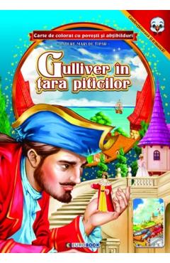 Gulliver in tara piticilor. Carte de colorat cu povesti si abtibilduri