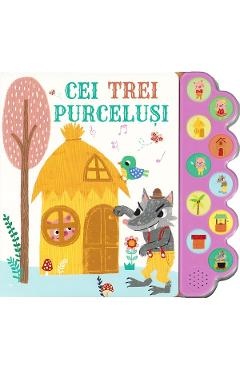 Cei trei purcelusi. Carte sonora cu 10 sunete