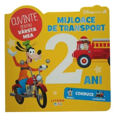 Disney Bebe. Cuvinte pentru varsta mea. Mijloace de transport