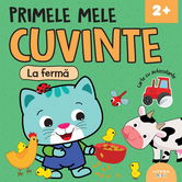 Primele mele cuvinte. La ferma. Carte cu autocolante (2+)