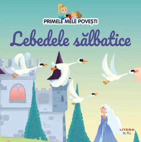 Primele mele povesti. Lebedele salbatice
