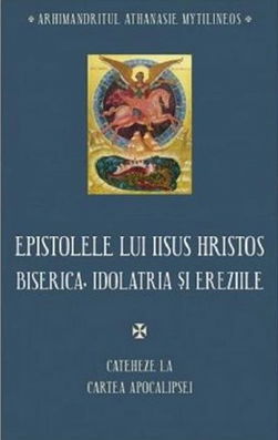 Epistolele lui Iisus Hristos. Biserica idolatria si ereziile