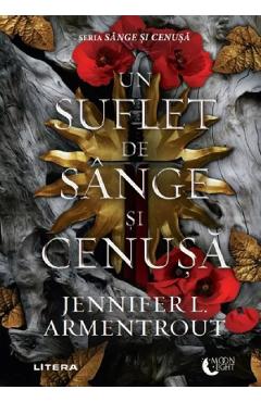 Un suflet de sange si cenusa - Jennifer L. Armentrout