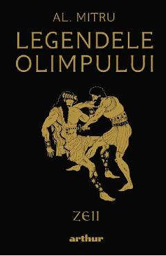 Zeii. Seria Legendele Olimpului Vol.1 - Alexandru Mitru