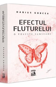 Efectul fluturelui. O poveste sunshade - Darius Gorcea