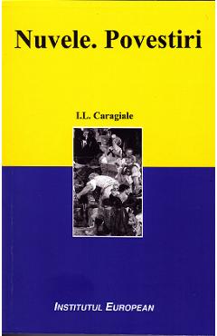 Nuvele. Povestiri - I.L. Caragiale