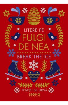 Litere pe fulgi de nea. Break The Ice