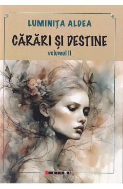 Carari si destine Vol.2 - Luminita Aldea