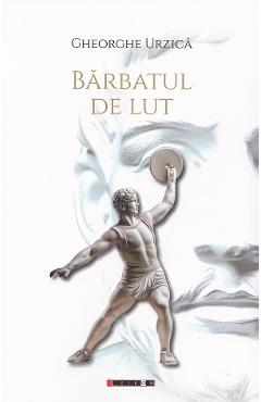 Barbatul de lut - Gheorghe Urzica
