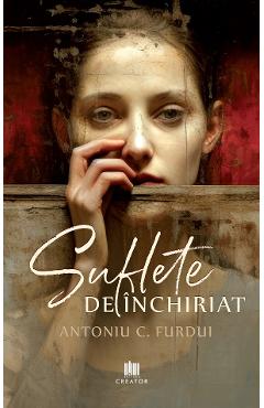 Suflete de inchiriat - Antoniu C. Furdui