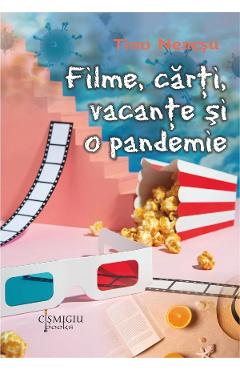 Filme, carti, vacante si o pandemie - Tino Neacsu