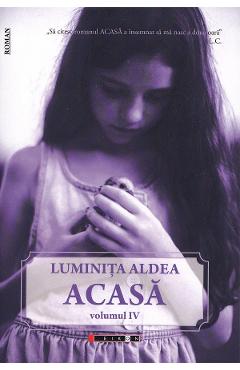 Acasa Vol.4 - Luminita Aldea
