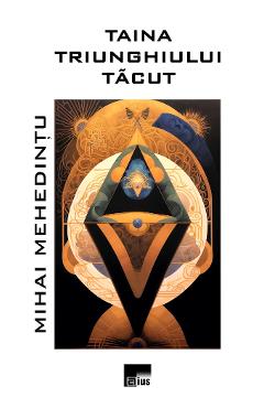 Taina triunghiului tacut - Mihai Mehedintu