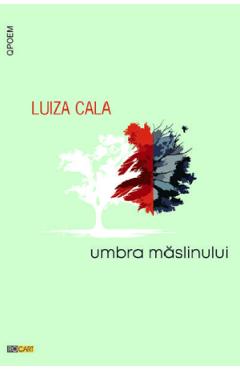 Umbra maslinului - Luiza Cala
