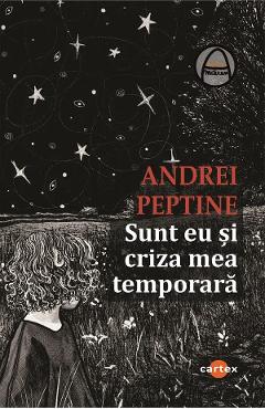 Sunt eu si criza mea temporara - Andrei Peptine
