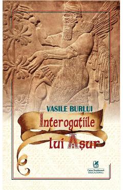 Interogatiile lui Asur - Vasile Burlui