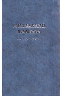 Poezie simbolista romaneasca. Antologie - Luminita Buscaneanu
