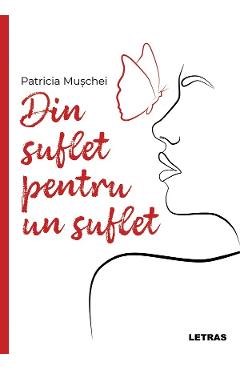 Din suflet pentru un suflet - Patricia Muschei