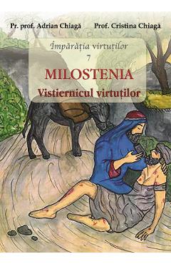 Imparatia virtutilor Vol.7: Milostenia. Vistiernicul virtutilor - Adrian Chiaga, Cristina Chiaga