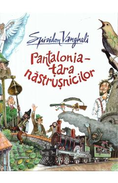 Pantalonia. Tara nastrusnicilor - Spiridon Vangheli