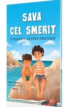 Sava cel smerit. O poveste despre prietenie - Marta Vartolomei