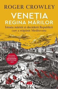 Venetia, regina marilor - Roger Crowley