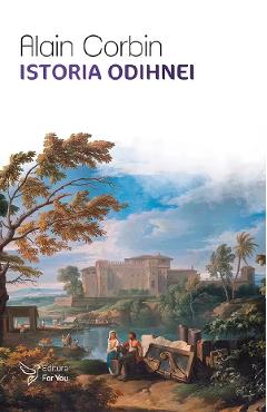 Istoria odihnei - Alain Corbin