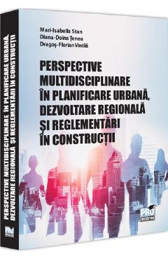Perspective multidisciplinare in planificare urbana - Mari-Isabella Stan, Diana-Doina Tenea, Dragos-Florian Vintila