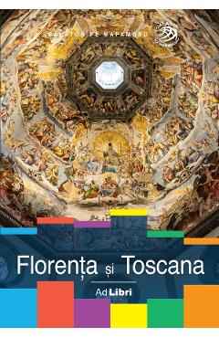 Florenta si Toscana. Calator pe Mapamond