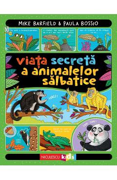 Viata secreta a animalelor salbatice - Mike Barfield, Paula Bossio