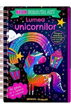 Lumea unicornilor. Scratch Art. Neon