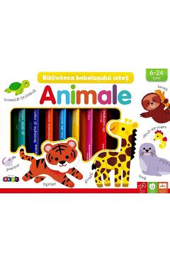 Biblioteca bebelusului istet: Animale
