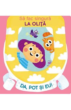 Da, pot si eu! Sa fac singur la olita