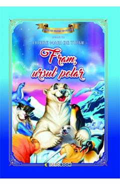 Fram, ursul polar. Carte de colorat cu povesti scrisa cu litere mari de tipar