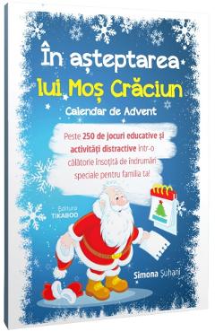 In asteptarea lui Mos Craciun. Calendar de Advent - Simona Suhani