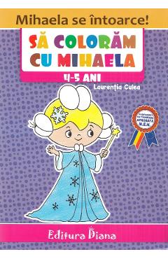 Sa coloram cu Mihaela 4-5 ani - Laurentia Culea