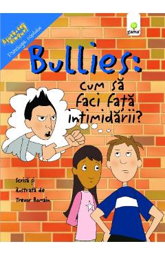 Bullies: Cum sa faci fata intimidarii? - Trevor Romain
