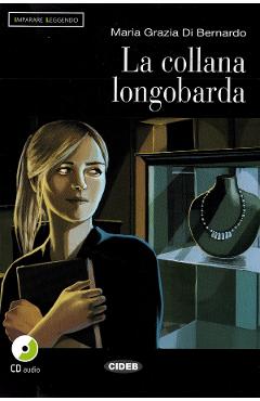 La collana longobarda + CD - Maria Grazia Di Bernardo