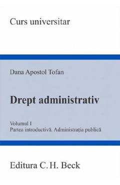 Drept administrativ Vol.1. Partea introductiva - Dana Apostol Tofan