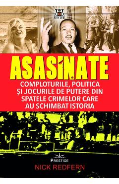 Asasinate. Comploturile, politica si jocurile de putere - Nick Redfern