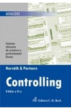 Controlling. Sisteme eficiente de crestere a performantei firmei - Horvath Si Partners