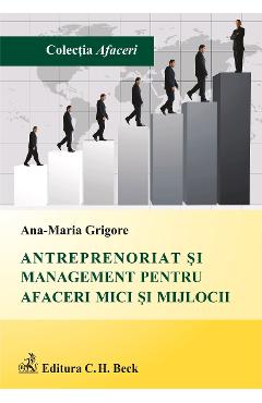 Antreprenoriat si management pentru afaceri mici si mijlocii - Ana-Maria Grigore
