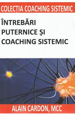 Intrebari puternice si coaching sistemic - Alain Cardon