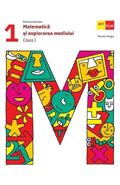 Matematica si explorarea mediului - Clasa 1 - Manual - Mariana Mogos