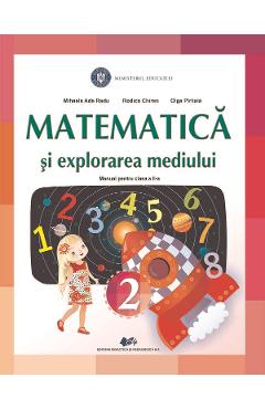 Matematica si explorarea mediului - Clasa 2 - Manual - Mihaela Ada Radu, Rodica Chiran, Olga Piriiala