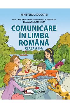 Comunicare in limba romana - Clasa 2 - Manual - Celina Iordache, Bianca Bucurenciu, Elisabeta Minecuta